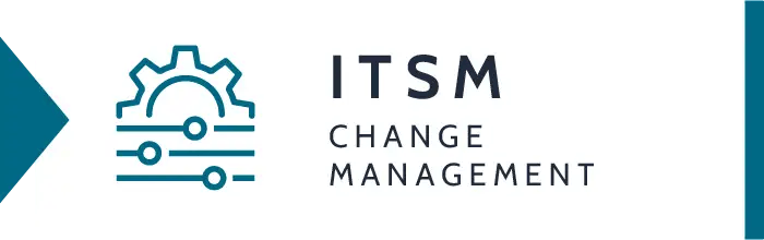 ITSM: Change Management